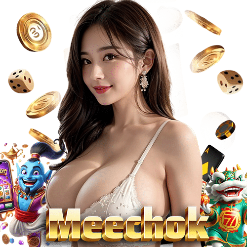meechok สล็อต
